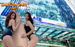 Mẹo rút tiền nhanh chóng trong Taiiwin24h bằng ngân hàng ACB