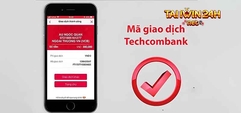mã giao dịch ngân hàng techcombank khi nạp tiền vào iWin